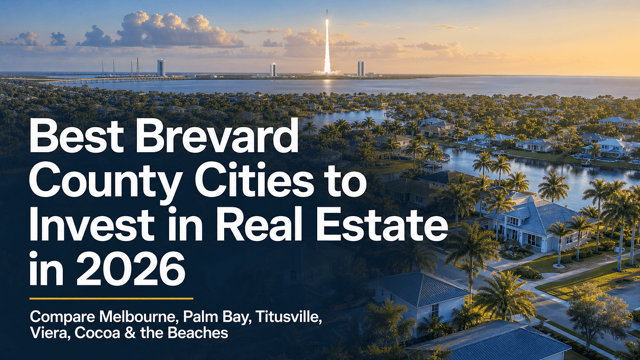 Best Brevard County cities to invest in real estate in 2026, comparing Melbourne, Palm Bay, Titusville, Viera, Cocoa and the beaches
